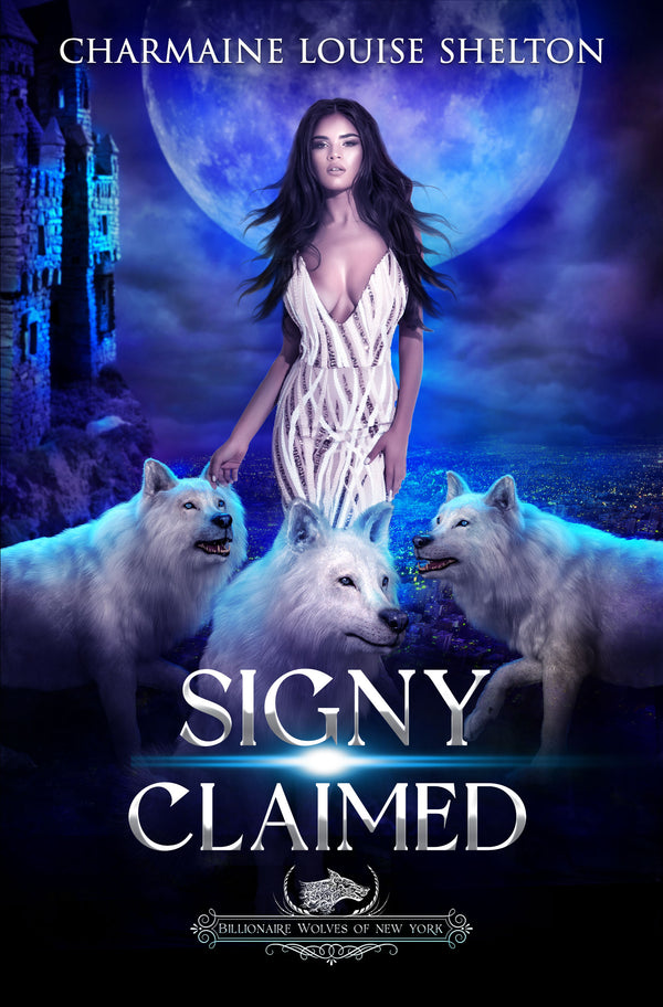Signy Claimed: A Wolf Shifter Fated Mates Reverse Harem Romance (Billionaire Wolves Series Book 6)