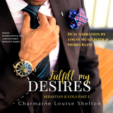 CharmaineLouise Books CLBooks Fulfill My Desires Sebastian and Lola Part I Audiobook Cover